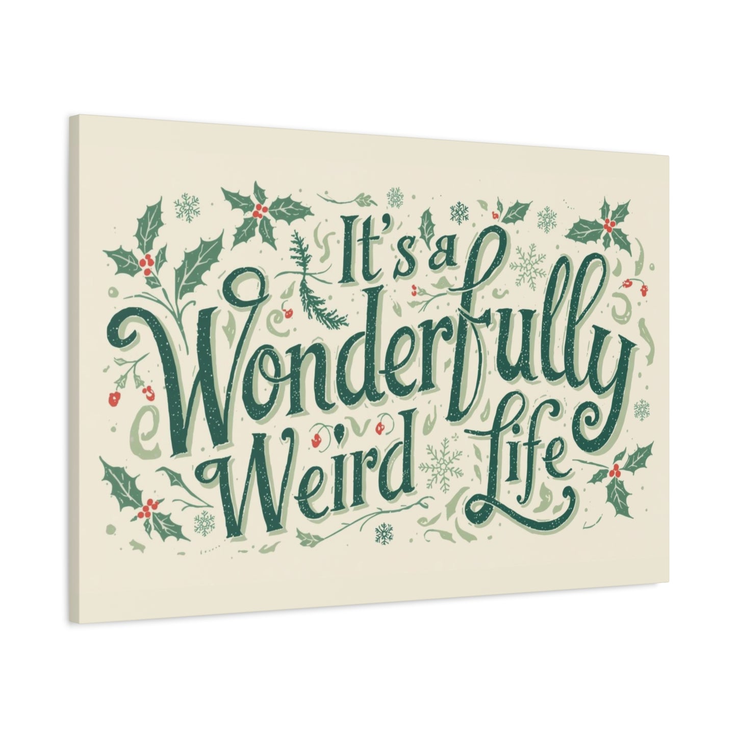 Canvas Wall Art — "It's a Wonderfully Weird Life" Holiday Typography Print - You're My Kind of Weird