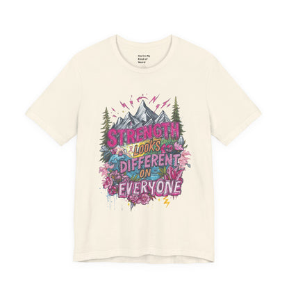 Strength Looks Different Mountainscape Unisex Shirt - You're My Kind of Weird T-Shirt