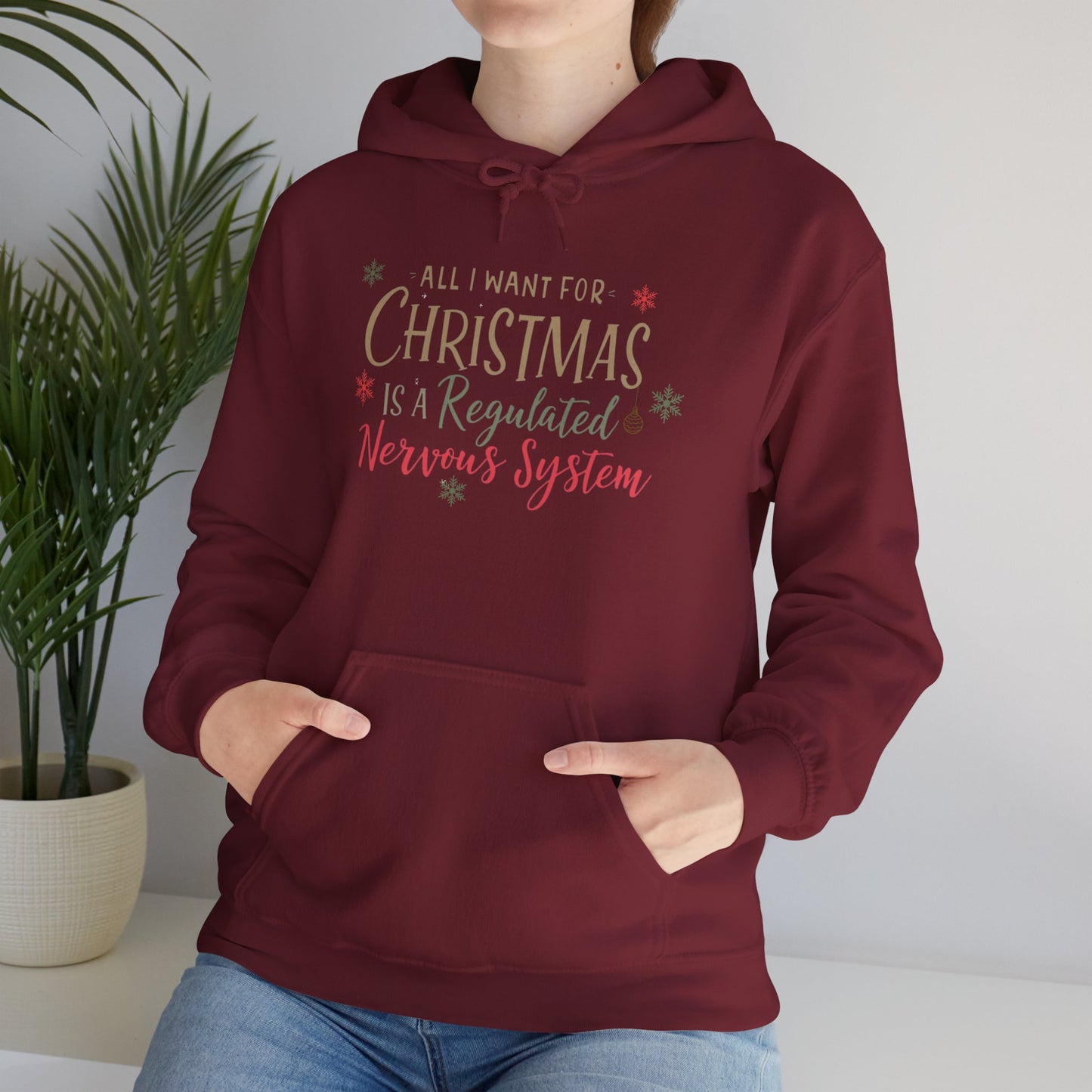 All I Want for Christmas Is a Regulated Nervous System Hoodie | Cozy Holiday Sweatshirt - You're My Kind of Weird