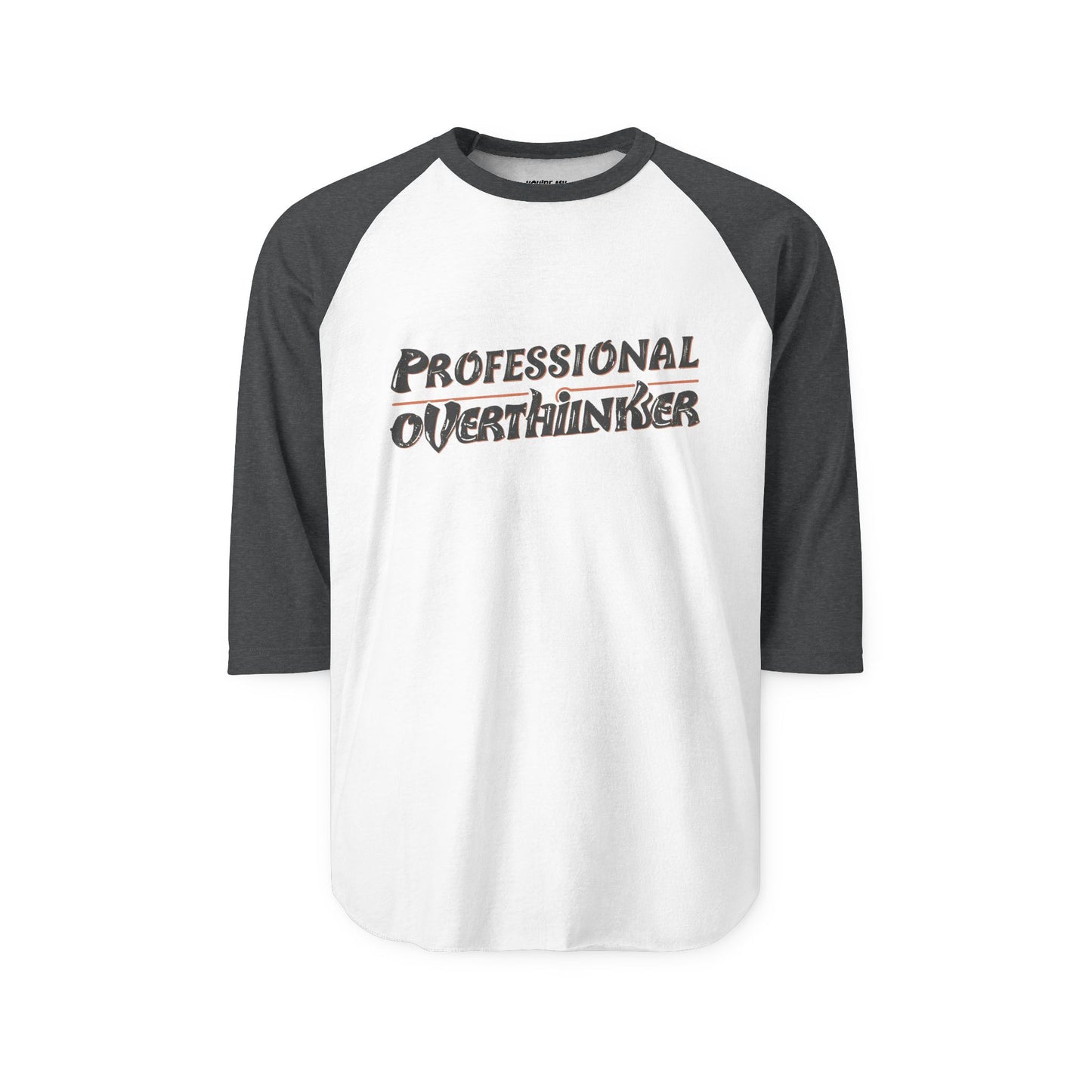 Professional Overthinker Unisex Three - Quarter Sleeve Raglan Shirt - You're My Kind of Weird
