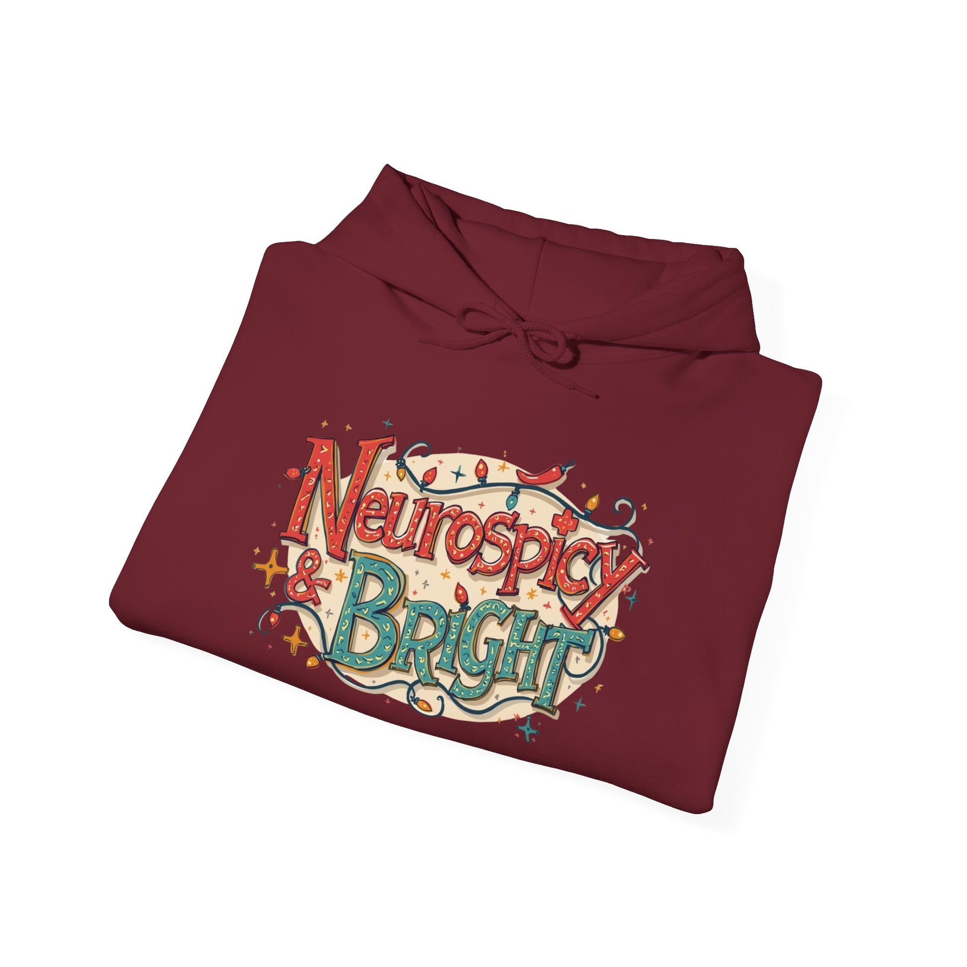 Neurospicy & Bright Hoodie | Cozy Neurodivergent Holiday Sweatshirt - You're My Kind of Weird