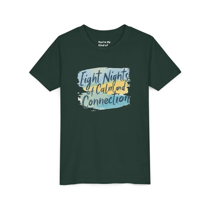 Eight Nights of Calm and Connection Kids Hanukkah Shirt | Mindful Holiday Tee for Children | Soft Youth Hanukkah Gift - You're My Kind of Weird