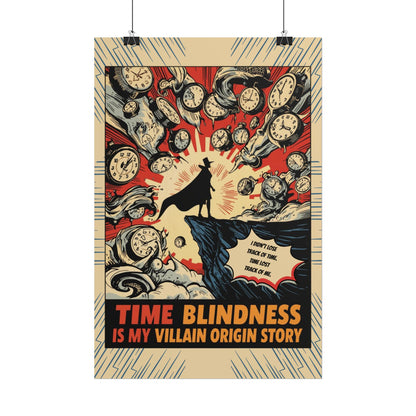 Rolled Poster "Time Blindness Is My Villain Origin Story" Retro Comic Art Print - You're My Kind of Weird
