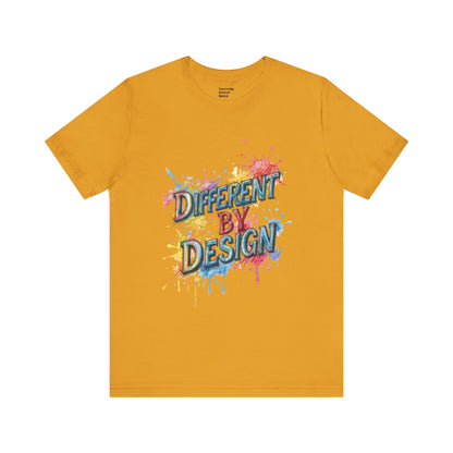 Colorful Different by Design Unisex Tee, Inspirational T-Shirt, Unique Gift for Artists, Creative Expression Apparel, Everyday Wear