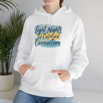 Eight Nights of Calm and Connection Hoodie | Cozy Hanukkah Sweatshirt - You're My Kind of Weird