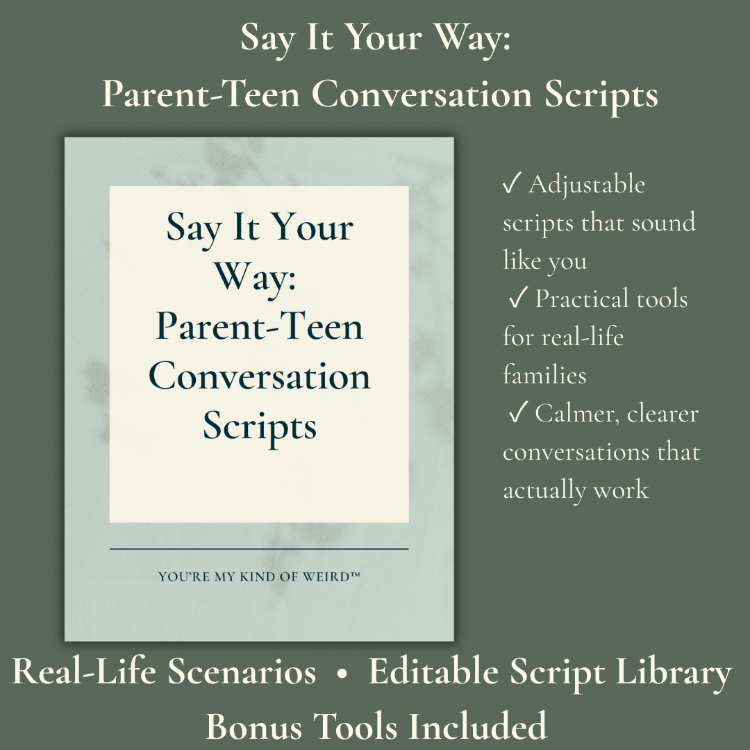 Parent - Teen Communication Scripts Workbook - You're My Kind of Weird