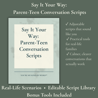 Parent - Teen Communication Scripts Workbook - You're My Kind of Weird