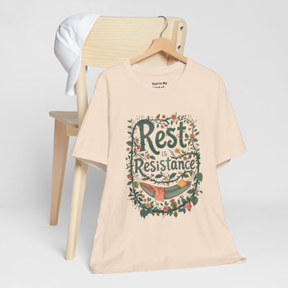 Rest is Resistance Tee, Motivational Shirt, Relaxation Apparel, Unisex Tee, Gift for Peace Lovers - You're My Kind of Weird