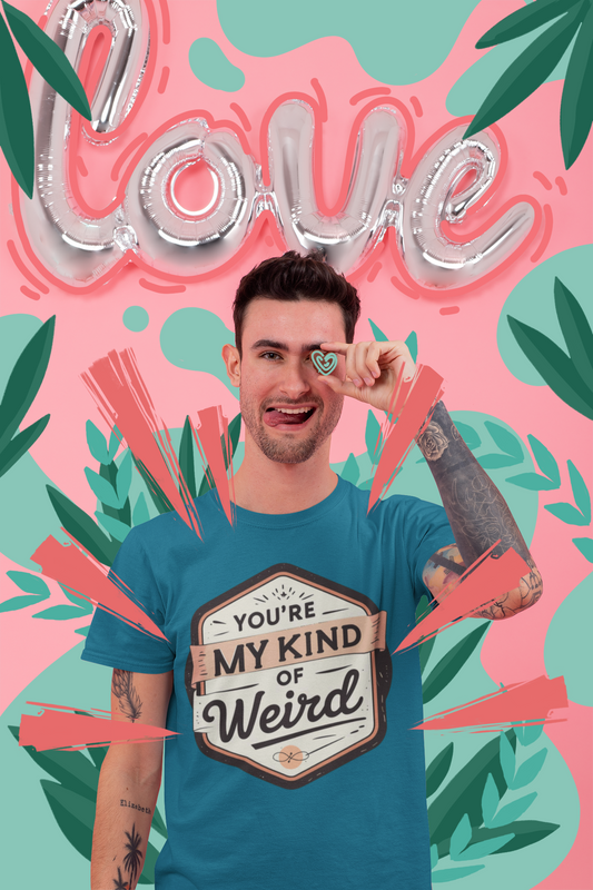 “You’re My Kind of Weird” Unisex Graphic T-Shirt | Funny Quote Softstyle Tee for Men & Women | Quirky Casual Top
