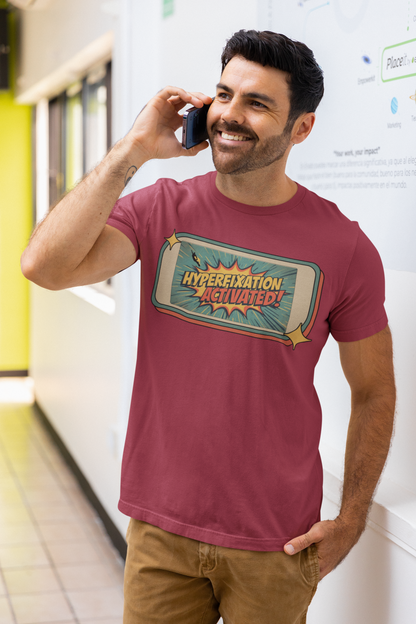 Hyperfixation Activated Unisex Tee - Fun Shirt for Neurodivergents, Gift for ADHD Awareness, Casual Wear, Humor Tee, Quirky Fashion
