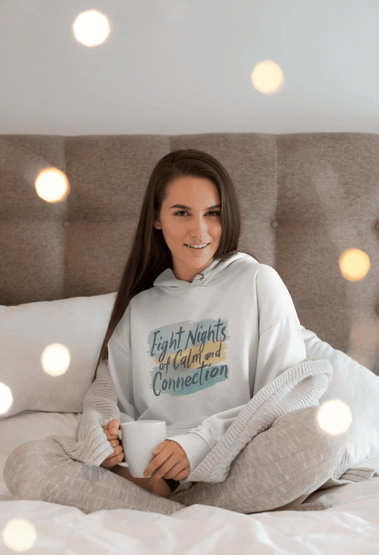 Eight Nights of Calm and Connection Hoodie | Cozy Hanukkah Sweatshirt - You're My Kind of Weird