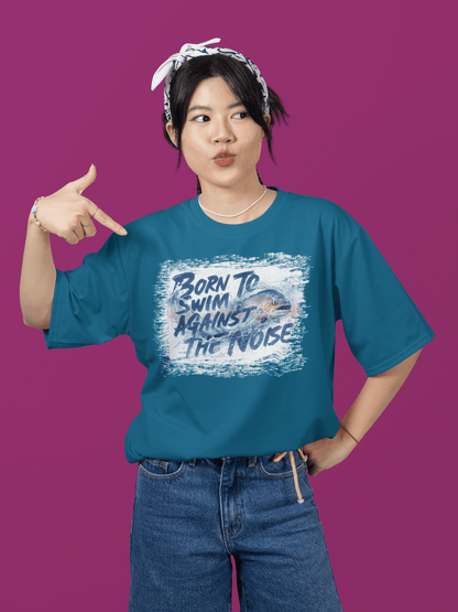 Born to Swim Against the Noise Shirt | Mindful Gift for Creatives & Deep Thinkers - You're My Kind of Weird