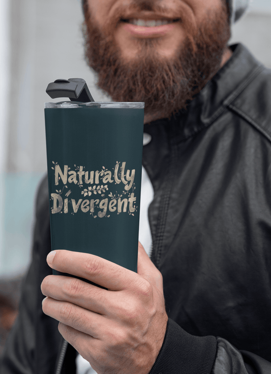 Naturally Divergent Tumbler – Nature - Inspired 20oz Stainless Steel - You're My Kind of Weird