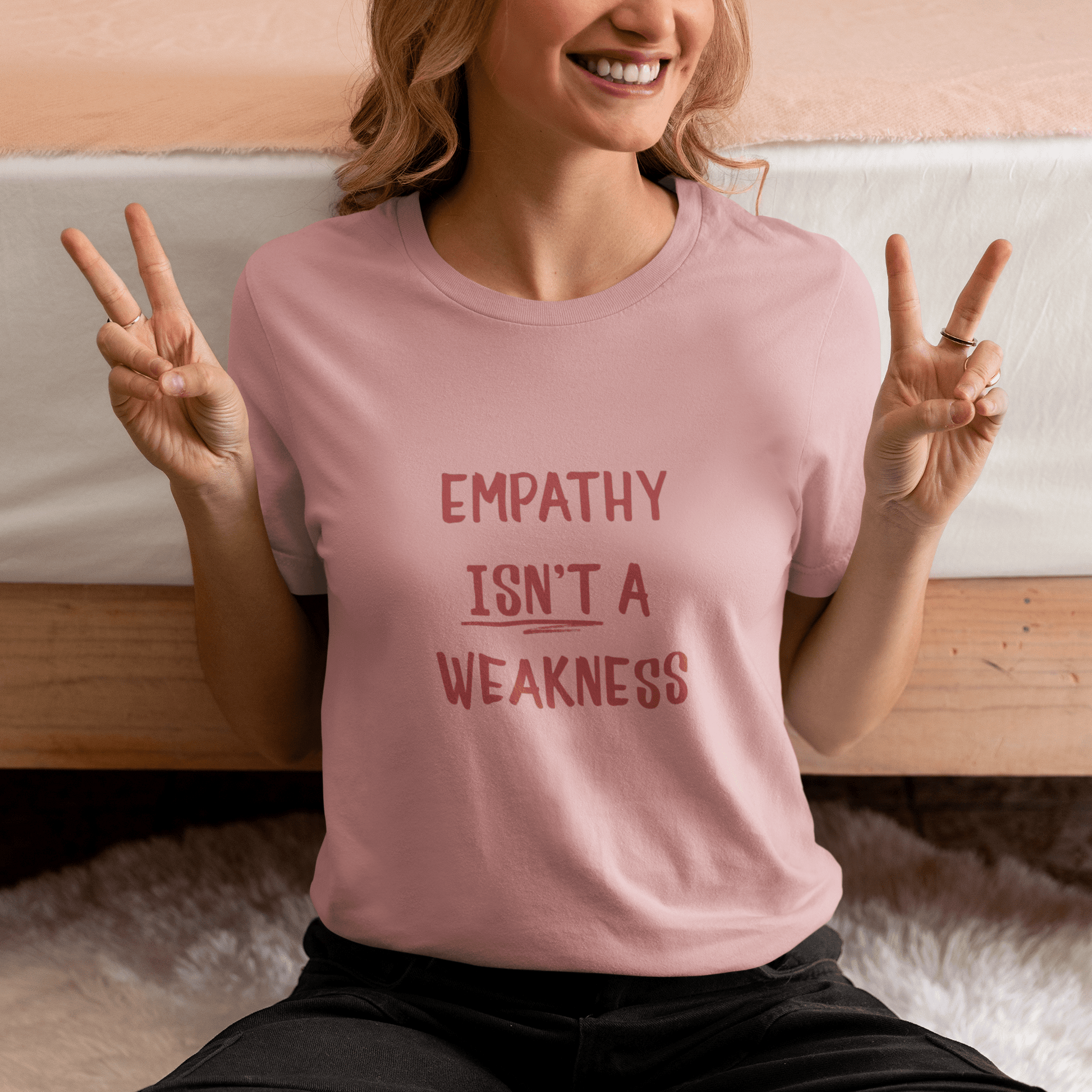 Empathy Isn’t a Weakness Shirt – Social Justice Tee, Soft Ethical Unisex T-Shirt - You're My Kind of Weird