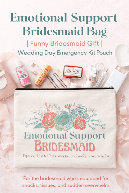 Emotional Support Bridesmaid Accessory Pouch: Floral Makeup & Jewelry Bag for Wedding Party - You're My Kind of Weird