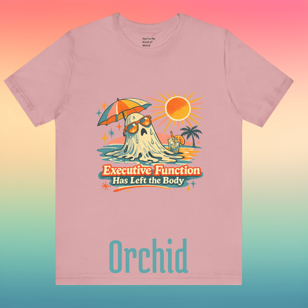 Executive Function Has Left the Body Tee | Neurodivergent Summerween Ghost Shirt - You're My Kind of Weird