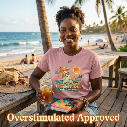 Executive Function Has Left the Body Tee | Neurodivergent Summerween Ghost Shirt - You're My Kind of Weird