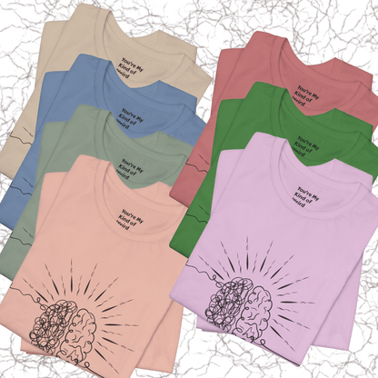Overthinking Since Birth Shirt, Neurodivergent Tee - You're My Kind of Weird