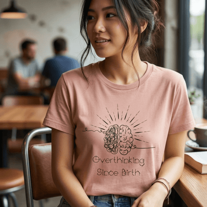 Overthinking Since Birth Shirt, Neurodivergent Tee - You're My Kind of Weird