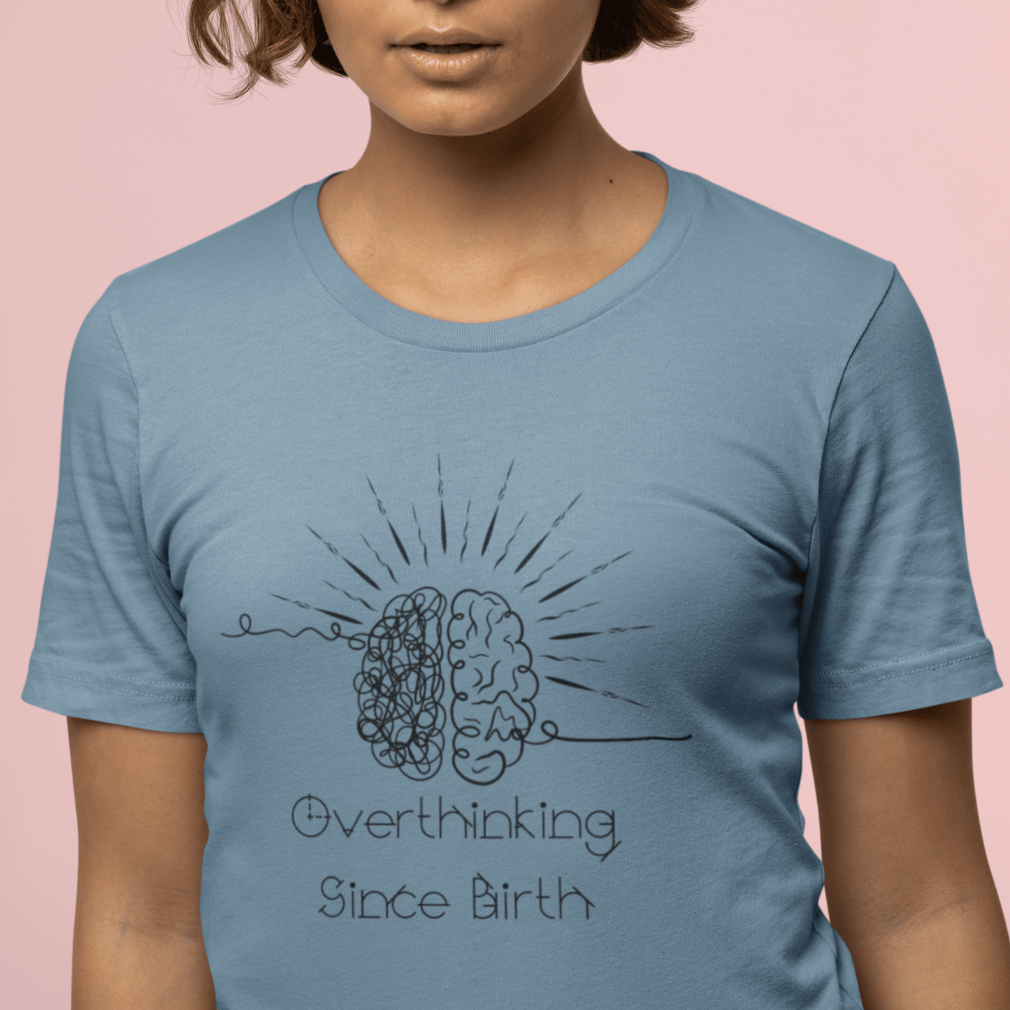 Overthinking Since Birth Shirt, Neurodivergent Tee - You're My Kind of Weird