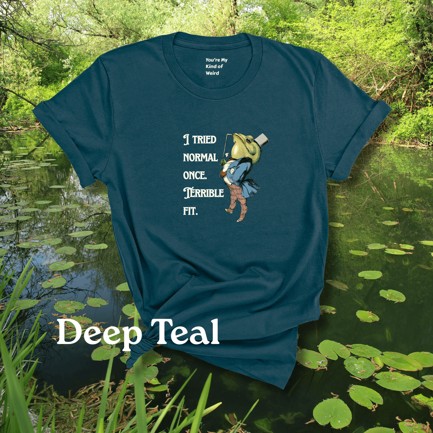 Funny Frog Neurodiversity Shirt "I Tried Normal Once. Terrible Fit." - You're My Kind of Weird