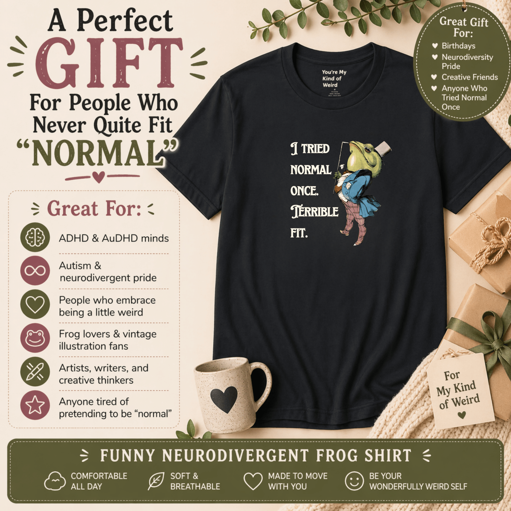 Funny Frog Neurodiversity Shirt "I Tried Normal Once. Terrible Fit." - You're My Kind of Weird