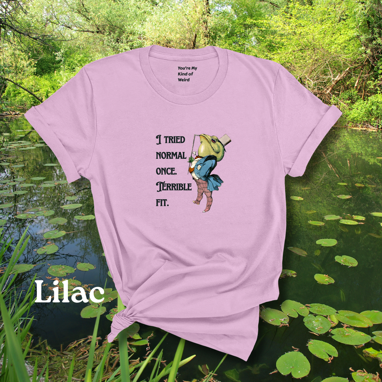 Funny Frog Neurodiversity Shirt "I Tried Normal Once. Terrible Fit." - You're My Kind of Weird