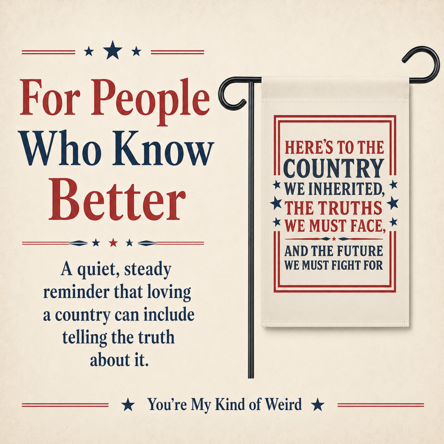 4th of July Protest Garden Flag, Liberal Patriotic Yard Banner, Independence Day Outdoor Decor - You're My Kind of Weird