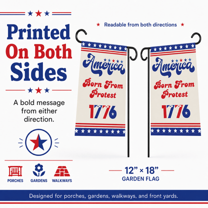 America Born From Protest 1776 Garden Flag, Patriotic Protest Yard Flag - You're My Kind of Weird