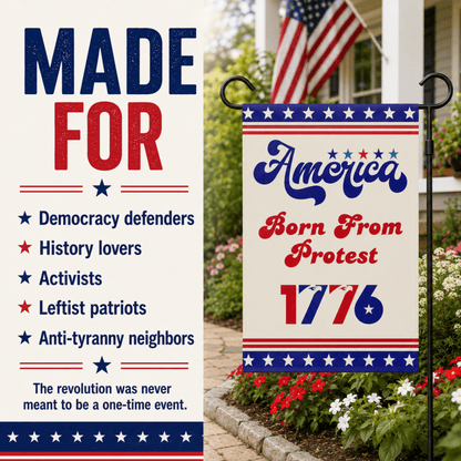 America Born From Protest 1776 Garden Flag, Patriotic Protest Yard Flag - You're My Kind of Weird