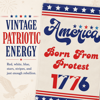 America Born From Protest 1776 Garden Flag, Patriotic Protest Yard Flag - You're My Kind of Weird