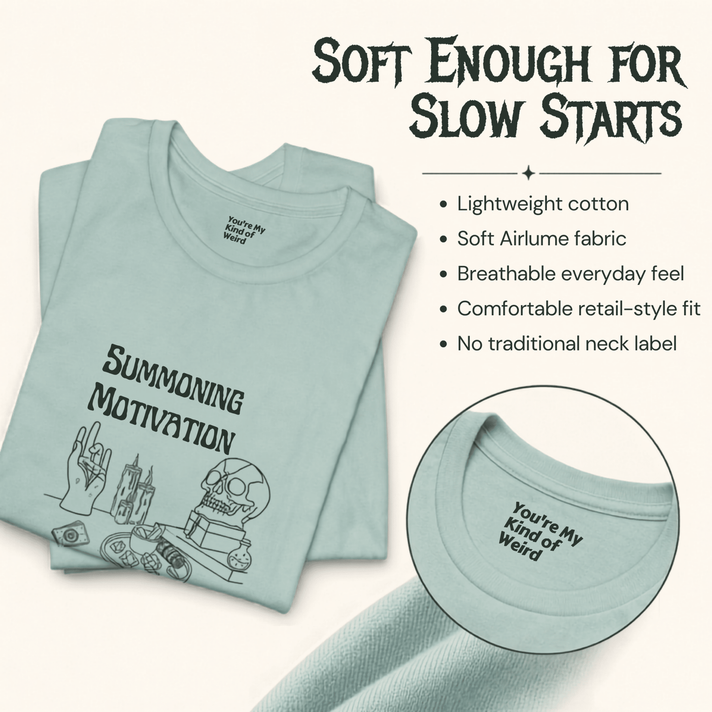 Summoning Motivation Witchy Shirt - You're My Kind of Weird