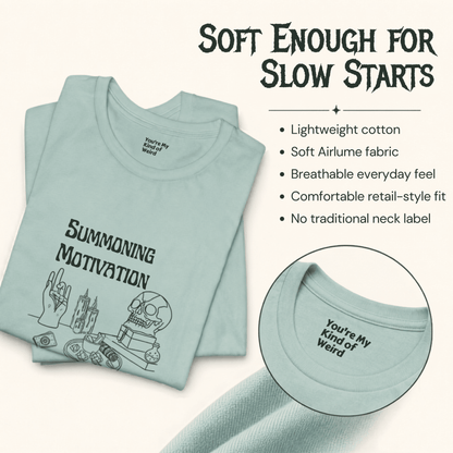 Summoning Motivation Witchy Shirt - You're My Kind of Weird