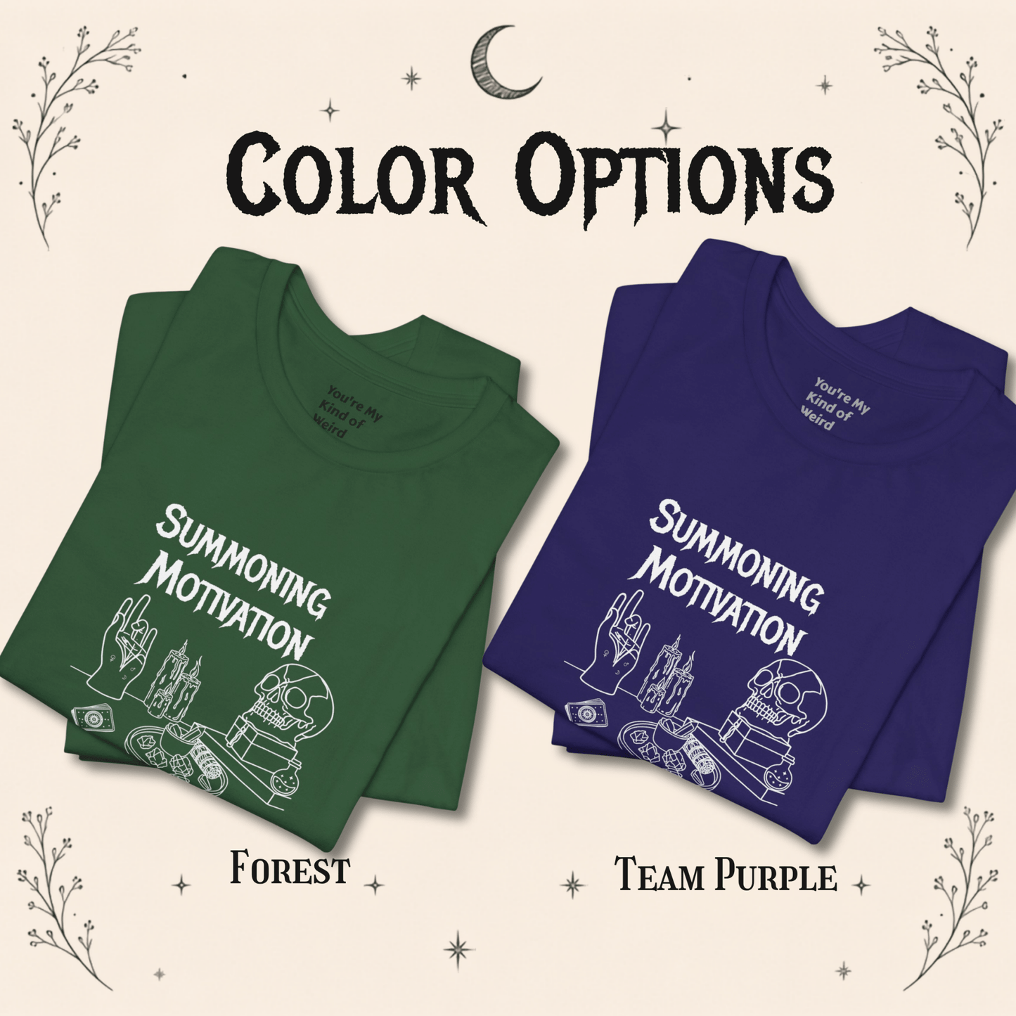 Summoning Motivation Witchy Shirt - You're My Kind of Weird