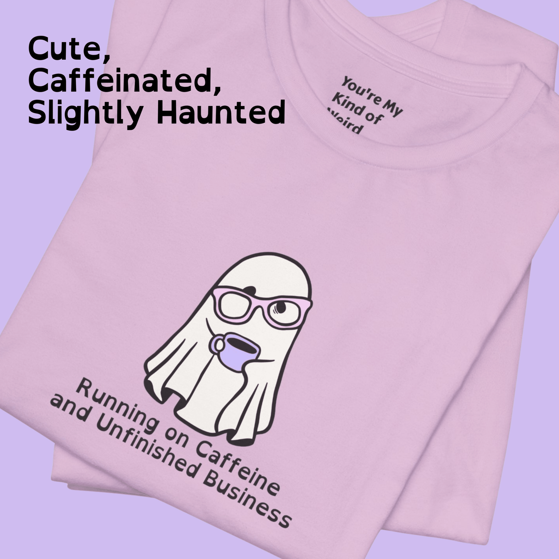 Cute Ghost Coffee Shirt, Running on Caffeine Tee - You're My Kind of Weird