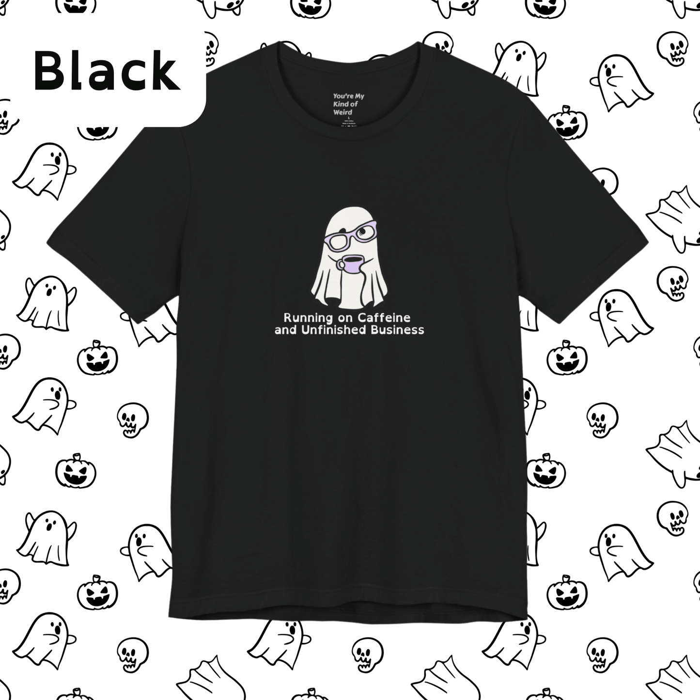 Cute Ghost Coffee Shirt, Running on Caffeine Tee - You're My Kind of Weird