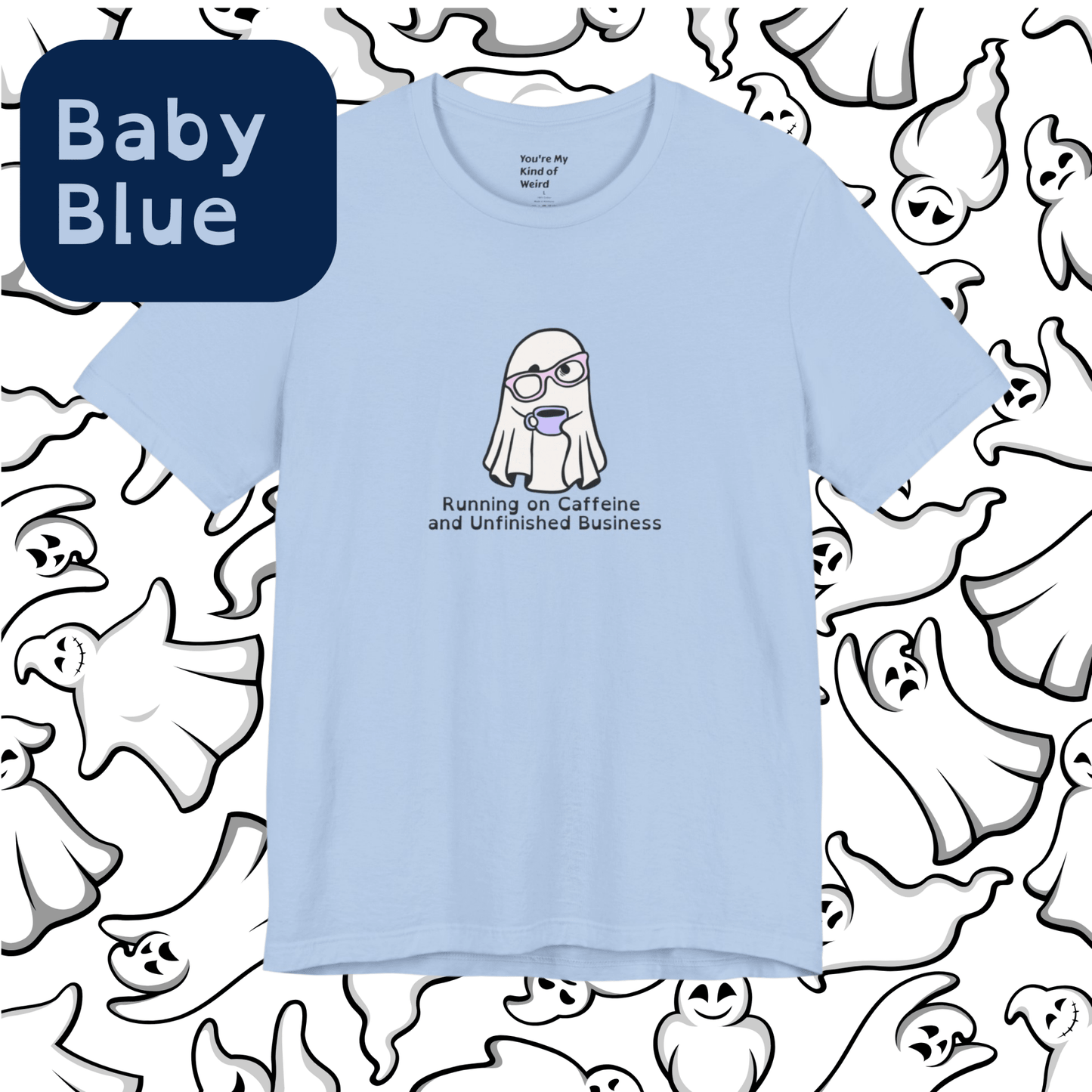 Cute Ghost Coffee Shirt, Running on Caffeine Tee - You're My Kind of Weird