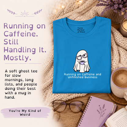Cute Ghost Coffee Shirt, Running on Caffeine Tee - You're My Kind of Weird