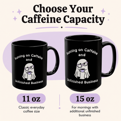 Running on Caffeine and Unfinished Business Ghost Mug | Black Coffee Cup - You're My Kind of Weird