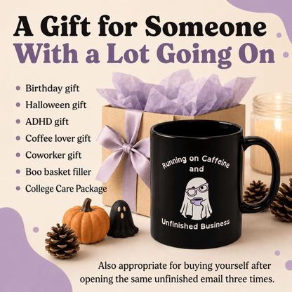 Running on Caffeine and Unfinished Business Ghost Mug | Black Coffee Cup - You're My Kind of Weird