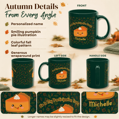 Personalized Cute Kawaii Pumpkin Pie Thanksgiving Mug, Pie Is My Participation Trophy - You're My Kind of Weird