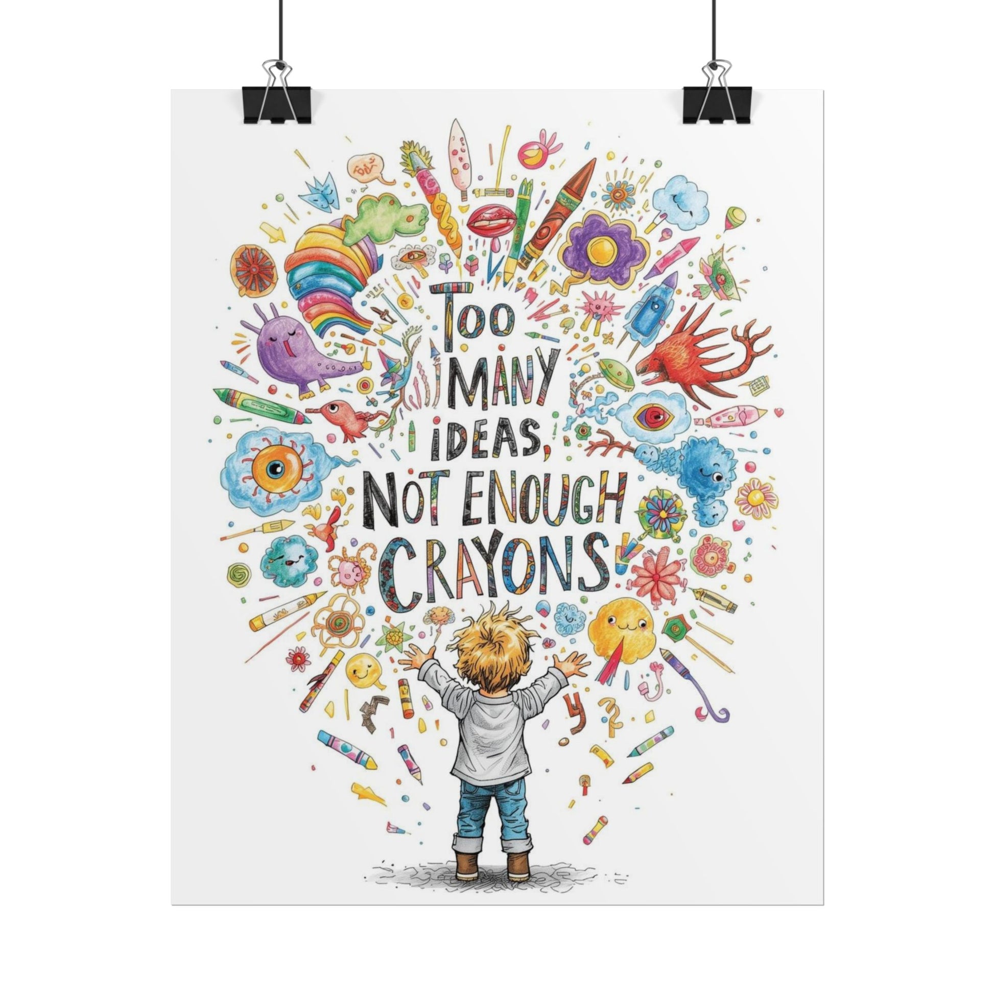 Too Many Ideas, Not Enough Crayons Art Print Poster - You're My Kind of Weird