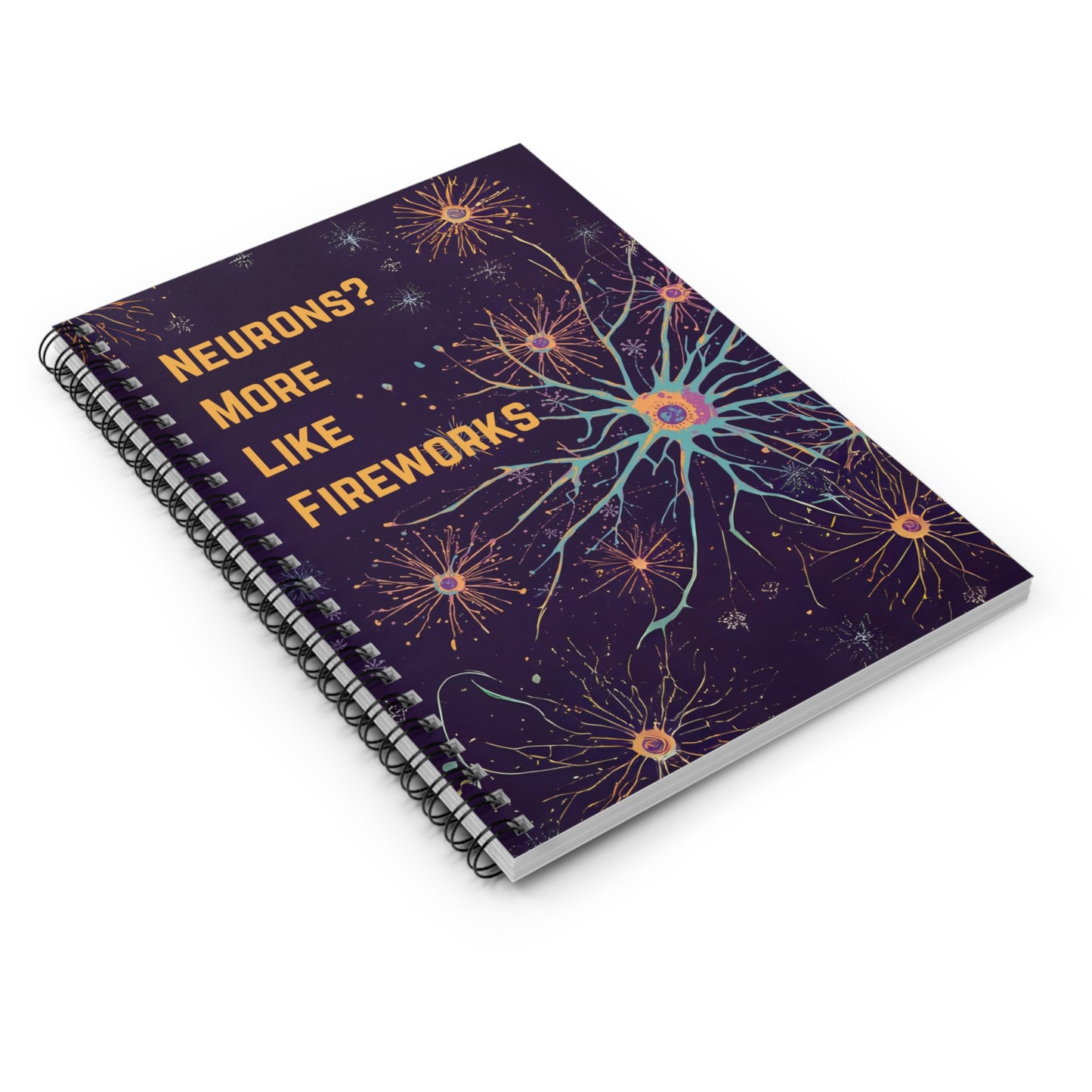 Neurons? More Like Fireworks Spiral Notebook - Creative Journal, Gift for Students, Science Lovers, School Supplies, Inspirational Notebooks - You're My Kind of Weird