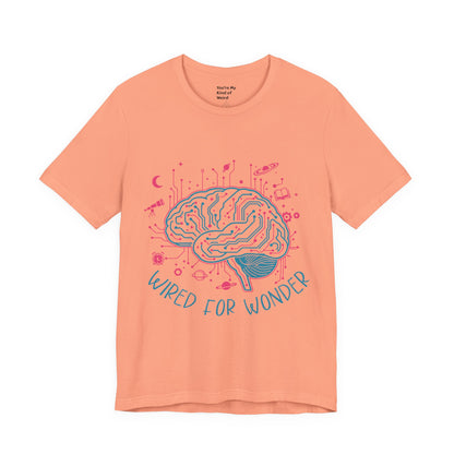 Wired for Wonder — Neurodivergent Curiosity Tee (Adult Unisex) - You're My Kind of Weird