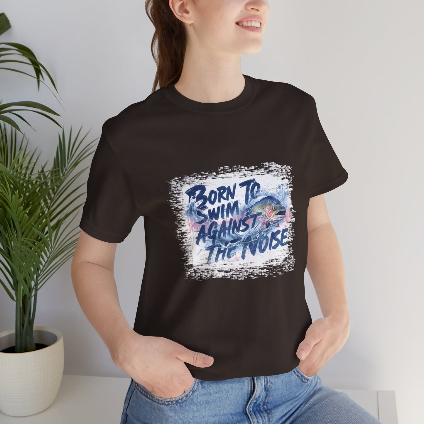 Born to Swim Against the Noise Shirt | Mindful Gift for Creatives & Deep Thinkers - You're My Kind of Weird