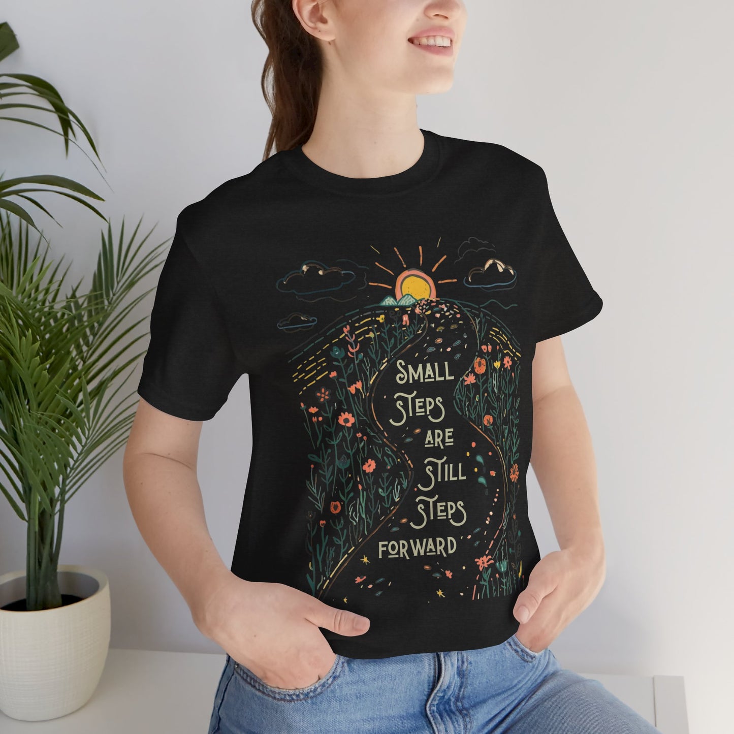 Inspirational T-Shirt: "Small Steps are Still Steps Forward" - You're My Kind of Weird T-Shirt