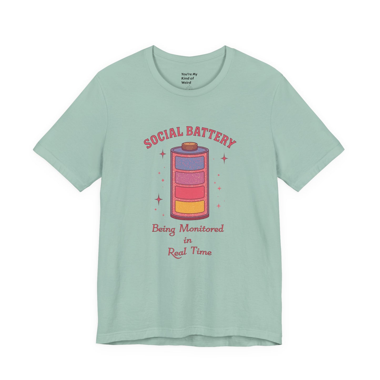 Social Battery Shirt | Neurodivergent Introvert Tee - You're My Kind of Weird