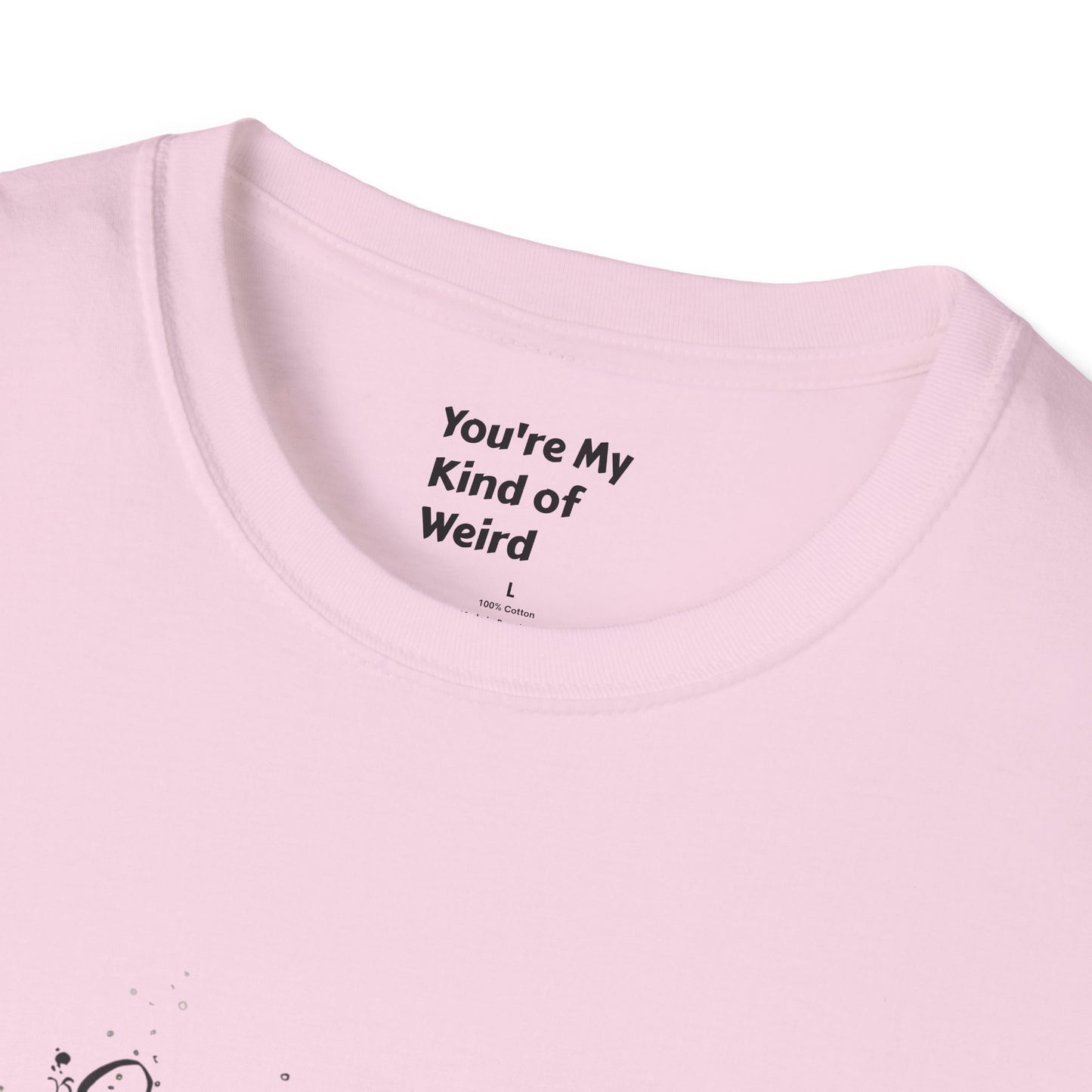 Embrace the Weird, It's Where the Magic Happens Unisex T-Shirt - You're My Kind of Weird