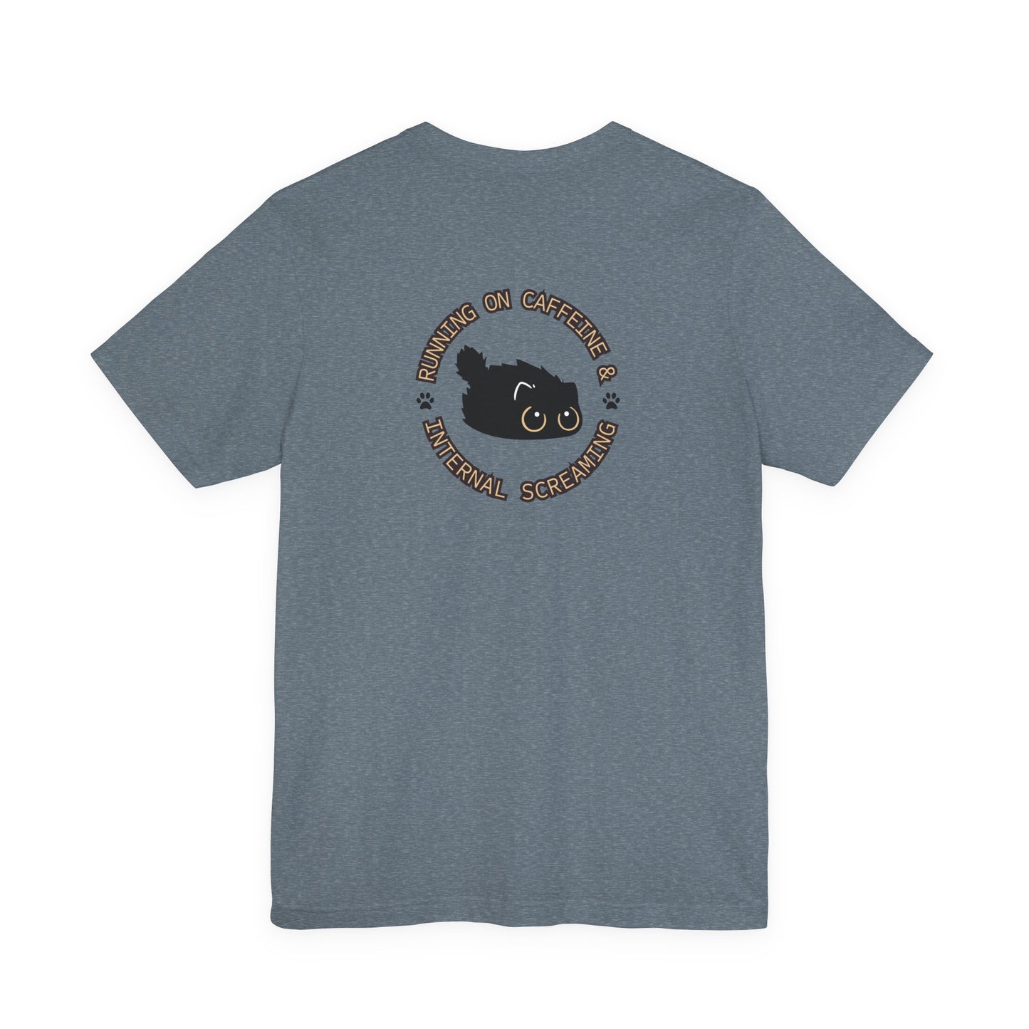 Running on Caffeine and Internal Screaming Cat Shirt - You're My Kind of Weird