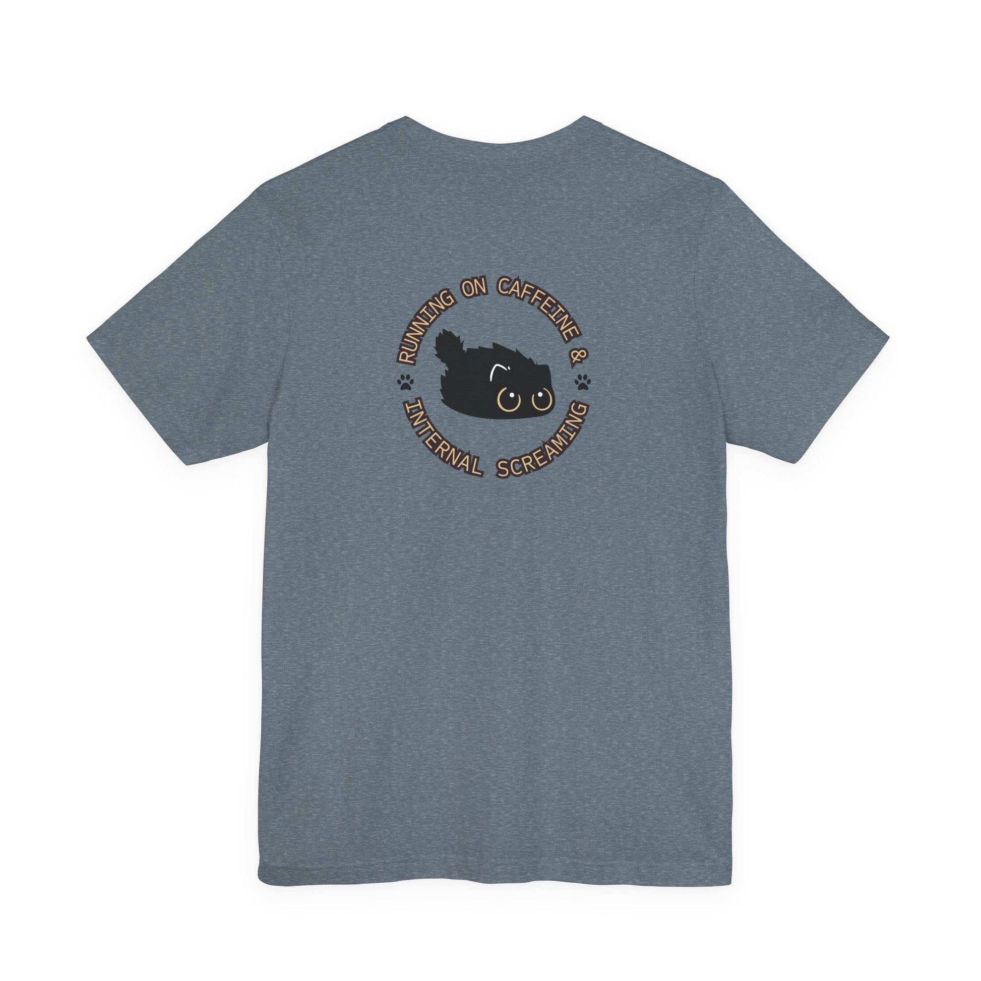 Running on Caffeine and Internal Screaming Cat Shirt - You're My Kind of Weird
